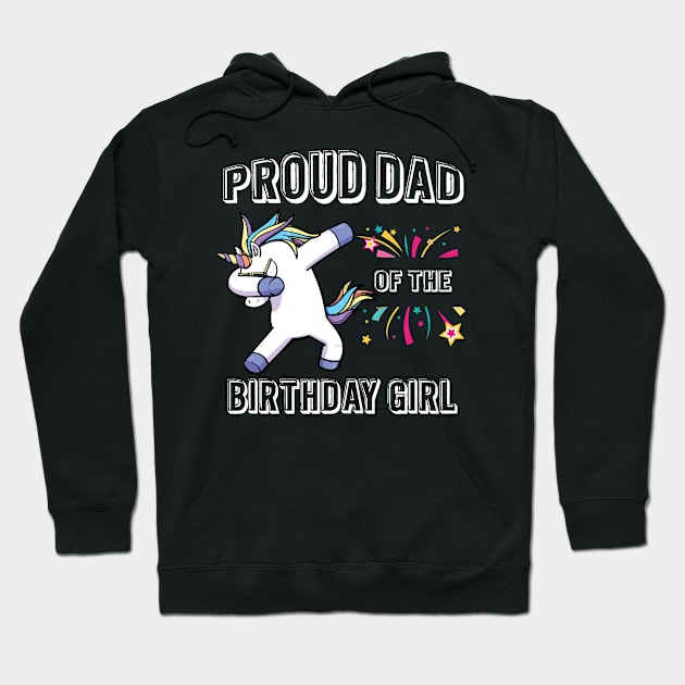 Proud dad of the birthday girl unicorn Hoodie by KittleAmandass